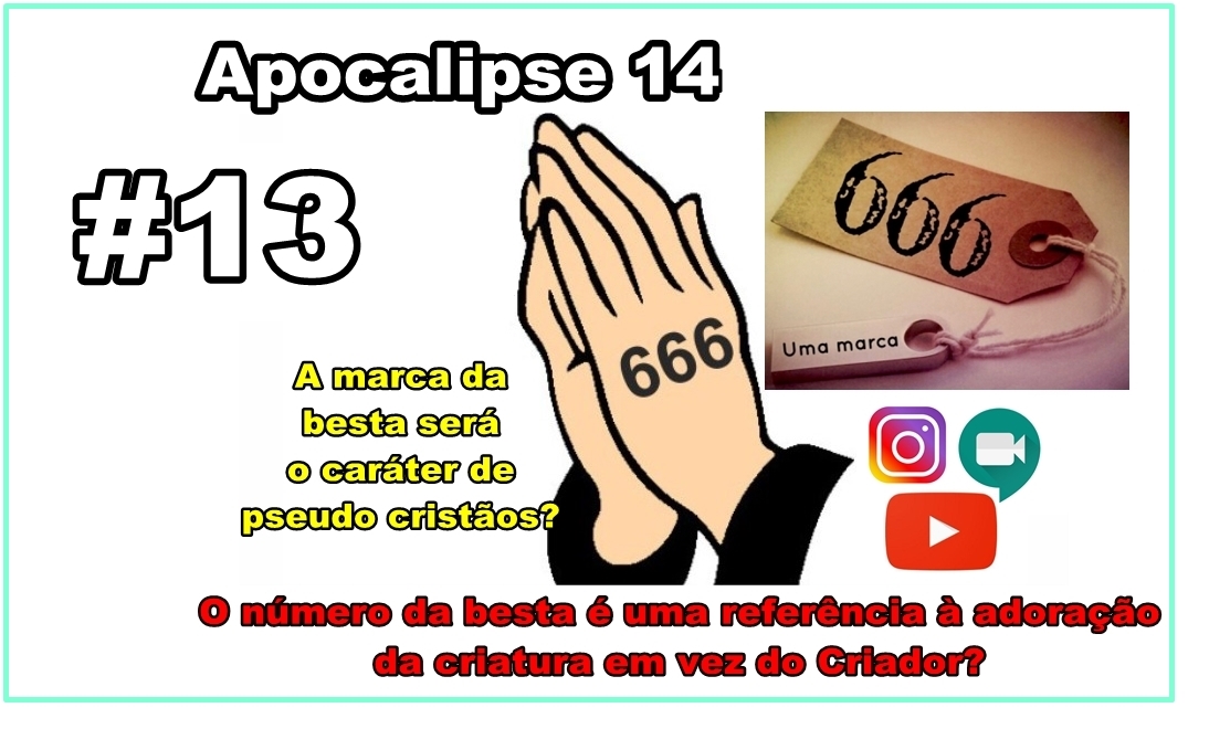 Apocalipse 14.9 — O Que é A Marca Da Besta? E O Número 666? (estudo 13 ...